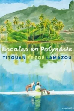 Escales en Polynésie, Titouan Lamazou