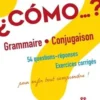 Espagnol Cómo…? Grammaire - Conjugaison A1-B2. 54 questions-réponses, exercices corrigés pour enfin tout comprendre !, Michaël Salaün