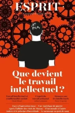 Esprit N° 517-518, janvier-février 2025 : Que devient le travail intellectuel ?, Anne Dujin