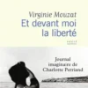 Et devant moi la liberté. Journal imaginaire de Charlotte Perriand, Virginie Mouzat