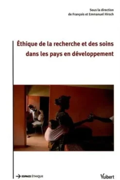 Ethique de la recherche et des soins dans les pays en développement, François Hirsch