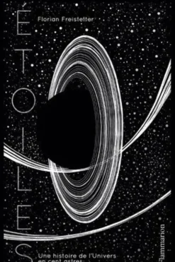 Etoiles. Une histoires de l'univers en cent astres, Florian Freistetter
