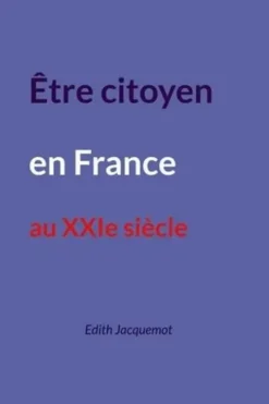 Etre citoyen en France au XXIe siècle, Edith Jacquemot