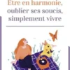 Etre en harmonie, oublier ses soucis, simplement vivre, Anselm Grün