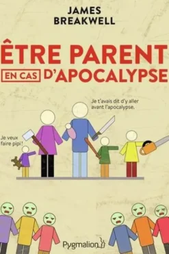 Etre parent en cas d'apocalypse, James Breakwell