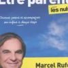 Etre parent pour les Nuls. Devenir parent et accompagner son enfant à chaque étape, Marcel Rufo