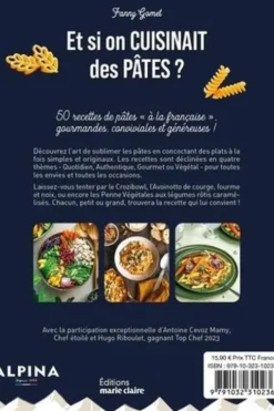 Et si on cuisinait des pâtes ? Crozets, avoines, épinettes... 50 recettes pour réinventer les pâtes !, Fanny Gomet