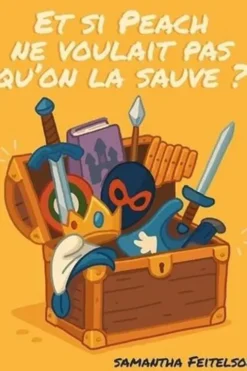 Et si Peach ne voulait pas qu'on la sauve ?, Samantha Feitelson