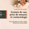 Examen de vue, prise de mesures et contactologie. L'essentiel de l'opticien, Bernard Barthélémy