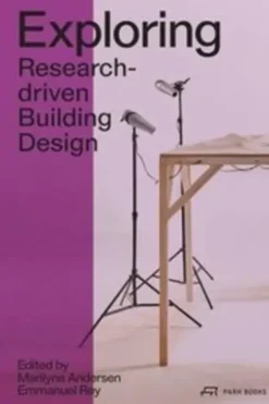 Exploring Research-Driven Building Design. Edition en anglais, Maryline Andersen