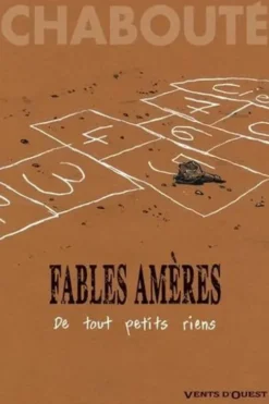 Fables amères Tome 1 : De tout petits riens, Christophe Chabouté