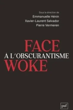 Face à l'obscurantisme woke, Pierre Vermeren