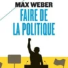 Faire de la politique, Max Weber