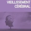 Faire face au vieillissement cérébral, Michel Bourin