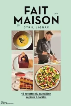 Fait maison N° 4 : 45 recettes du quotidien rapides & faciles, Cyril Lignac