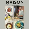 Fait maison N° 8. 45 recettes du quotidien rapides & faciles, Cyril Lignac