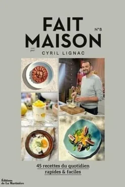 Fait maison N° 8. 45 recettes du quotidien rapides & faciles, Cyril Lignac