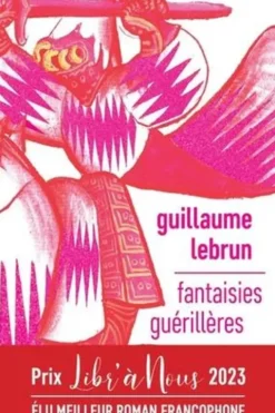 Fantaisies guérillères, Guillaume Lebrun