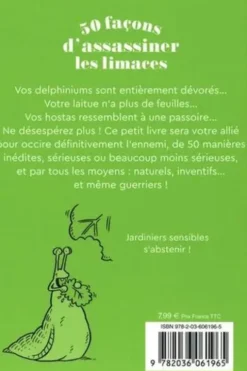 50 façons d'assassiner les limaces. Recettes pratiques et rigolotes pour trucider ou entourlouper l'ennemi "number ouane" de votre jardin, Sara Ford
