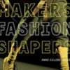 Fashion Makers, Fashion Shapers. Edition en anglais, Anne-Celine Jaeger