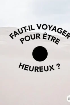 Faut-il voyager pour être heureux ?, Julien Blanpied