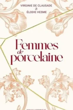 Femmes de porcelaine, Virginie de Clausade