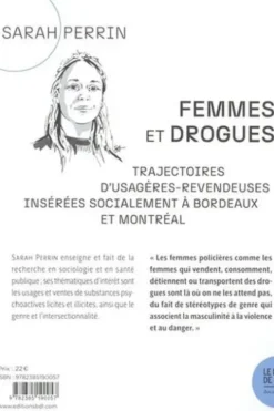 Femmes et drogues. Trajectoires d'usagères-revendeuses insérées socialement à Bordeaux et Montréal, Sarah Perrin