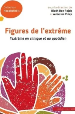 Figures de l'extrême. L'extrême en clinique et au quotidien, Riadh Ben Rejeb