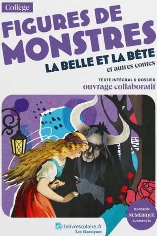 Figures de monstres. La Belle et la Bête et autres contes. Texte intégral et dossier pédagogique, Madame Le Prince De Beaumont