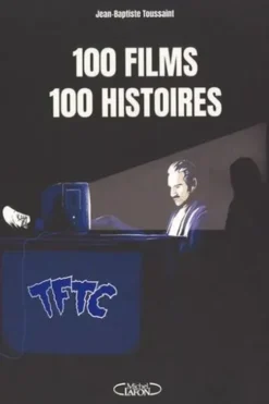 100 films 100 histoires, Jean-Baptiste Toussaint