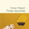 Fines bouches, Teresa Präauer