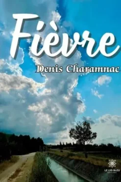 Fièvre, Denis Charamnac