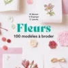 Fleurs. 100 modèles à broder, Monique Bonnin
