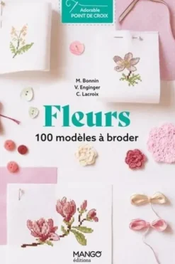 Fleurs. 100 modèles à broder, Monique Bonnin