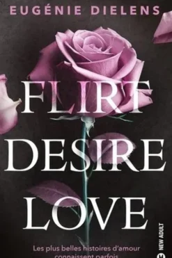 Flirt, Desire, Love, Eugénie Dielens