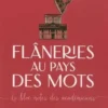 Flâneries au pays des mots. Le bloc-notes des académiciens, Académie française