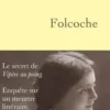 Folcoche. Le secret de "Vipère au poing" - Enquête sur un meurtre littéraire, Emilie Lanez