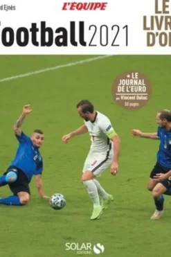 Football. Le livre d'or, Edition 2021, Gérard Ejnès