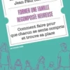 Former une famille recomposée heureuse. Comment faire pour que chacun se sente compris et trouve sa place, Jean-Paul Sauzède