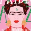 Frida A to Z. The Life of an Icon from Activism to Zapotec, Edition en anglais, Nadia Bailey