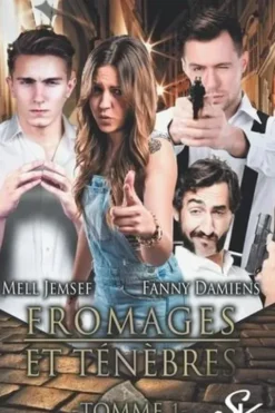 Fromages et ténèbres Tomme 1, Fanny Damiens