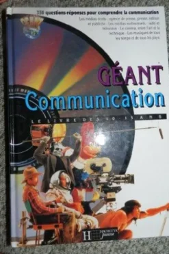 Géant communication. Le livre des 10-15 ans