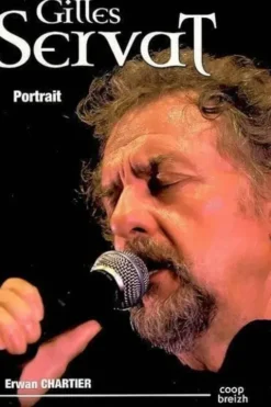 Gilles Servat. Portrait, Chartier Erwan