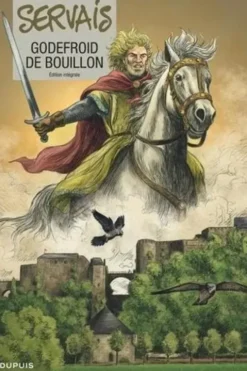 Godefroid de Bouillon : Edition intégrale, Jean-Claude Servais