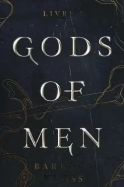 Gods of Men Tome 1, Barbara Kloss