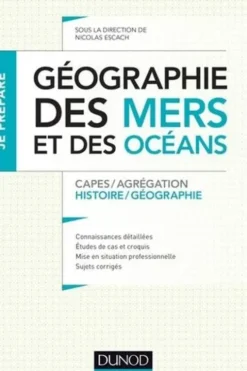 Géographie des mers et des océans. CAPES et agrégation d'histoire-géographie, Nicolas Escach