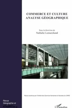 Géographie et Cultures N° 77, printemps 2011 : Commerce et culture. Analyse géographique, Nathalie Lemarchand