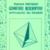 Géométrie descriptive appliquée au dessin. Travaux pratiques, André Ricordeau