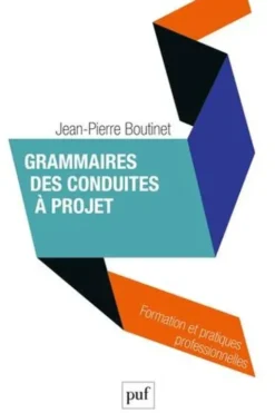 Grammaires des conduites à projet, Jean-Pierre Boutinet