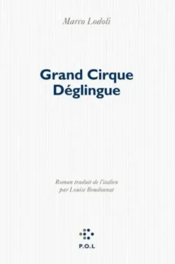 Grand Cirque Déglingue, Marco Lodoli